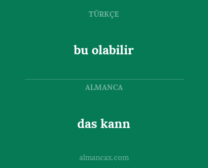 bu olabilir - das kann