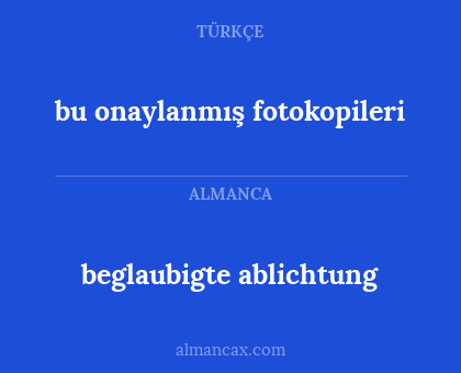 bu onaylanmış fotokopileri - beglaubigte ablichtung