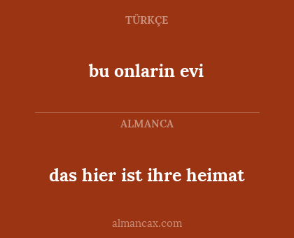 bu onlarin evi - das hier ist ihre heimat