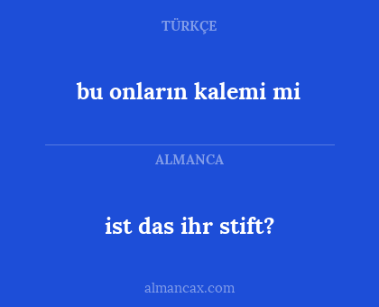 ist das ihr stift? - bu onların kalemi mi
