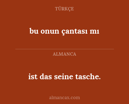 ist das seine tasche. - bu onun çantası mı