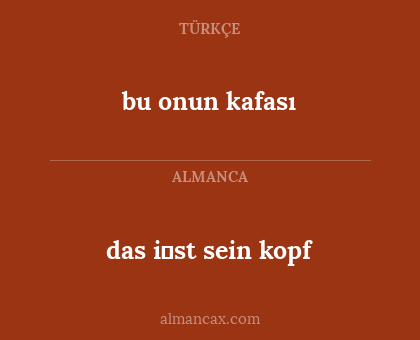 das i̇st sein kopf - bu onun kafası