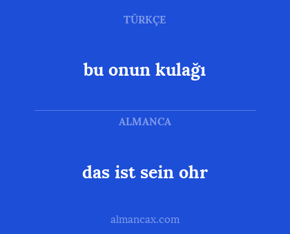 bu onun kulağı - das ist sein ohr