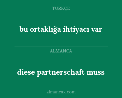 bu ortaklığa ihtiyacı var - diese partnerschaft muss