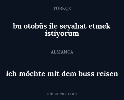 ich möchte mit dem buss reisen - bu otobüs ile seyahat etmek istiyorum