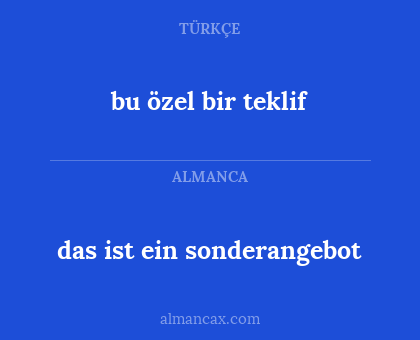 bu özel bir teklif - das ist ein sonderangebot