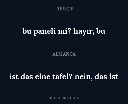 bu paneli mi? 
hayır, bu - ist das eine tafel?
nein, das ist