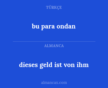 bu para ondan - dieses geld ist von ihm