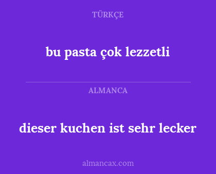 dieser kuchen ist sehr lecker - bu pasta çok lezzetli