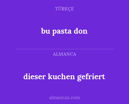 bu pasta don - dieser kuchen gefriert