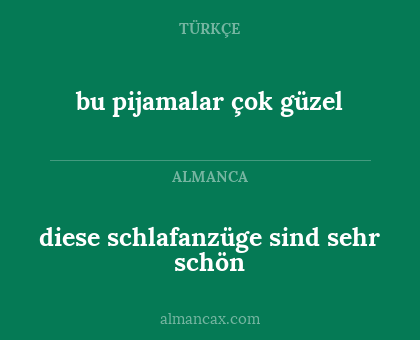 bu pijamalar çok güzel - diese schlafanzüge sind sehr schön