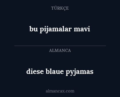 diese blaue pyjamas - bu pijamalar mavi