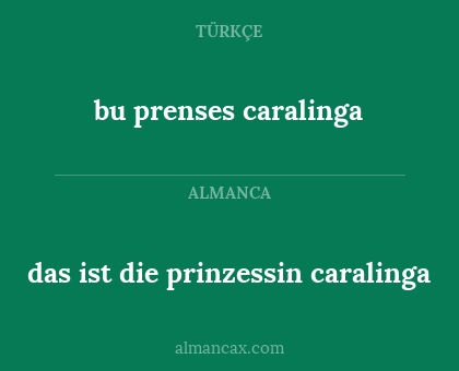 das ist die prinzessin caralinga - bu prenses caralinga