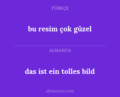 bu resim çok güzel - das ist ein tolles bild