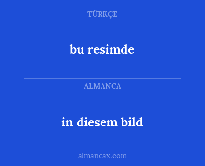 bu resimde - in diesem bild