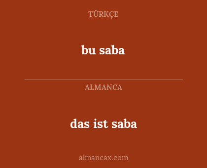 bu saba - das ist saba