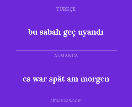 es war spät am morgen - bu sabah geç uyandı