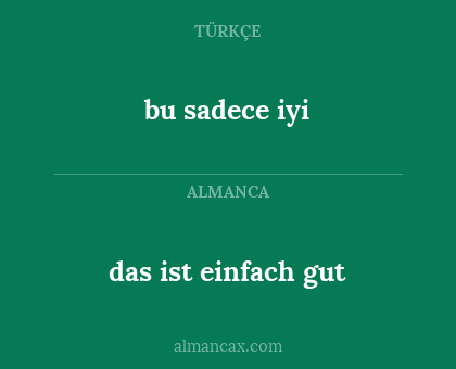 bu sadece iyi - das ist einfach gut