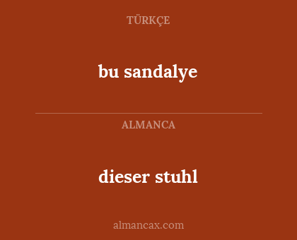 dieser stuhl - bu sandalye
