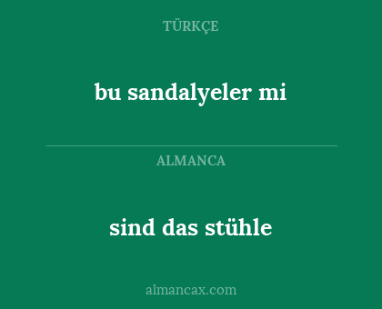 bu sandalyeler mi - sind das stühle