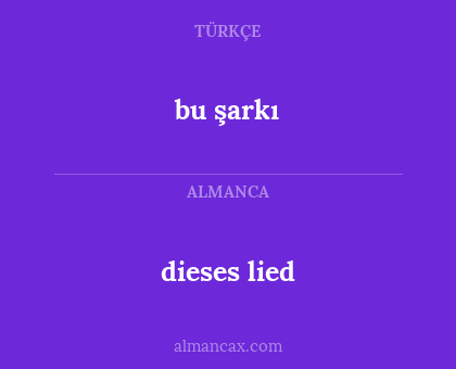 bu şarkı - dieses lied