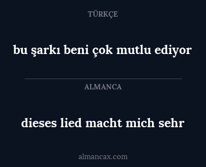dieses lied macht mich sehr - bu şarkı beni çok mutlu ediyor