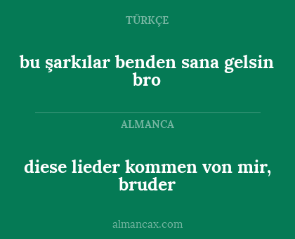 bu şarkılar benden sana gelsin bro - diese lieder kommen von mir, bruder