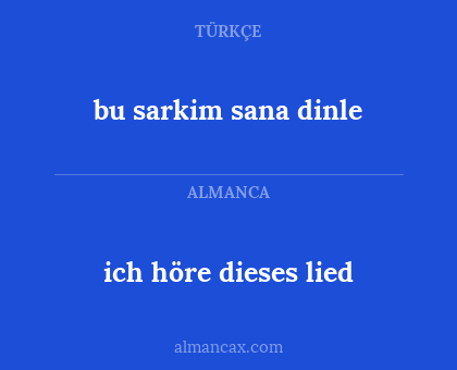 ich höre dieses lied - bu sarkim sana dinle