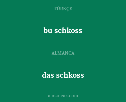 das schkoss - bu schkoss