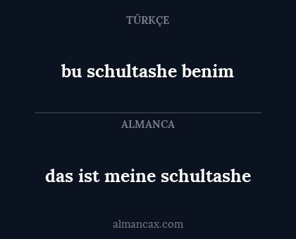 bu schultashe benim - das ist meine schultashe