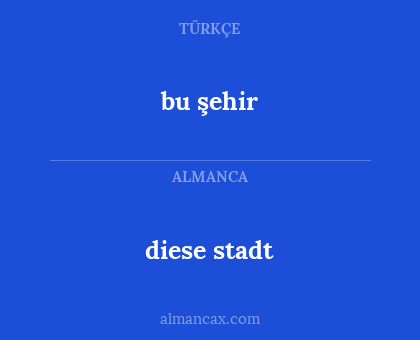 bu şehir - diese stadt