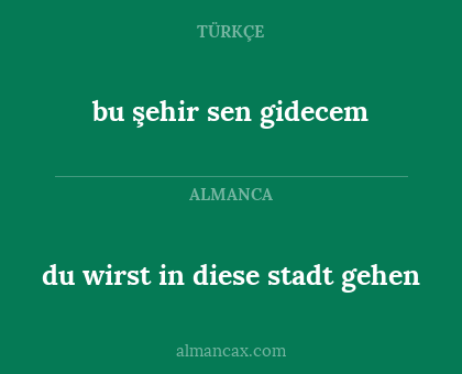 bu şehir sen gidecem - du wirst in diese stadt gehen