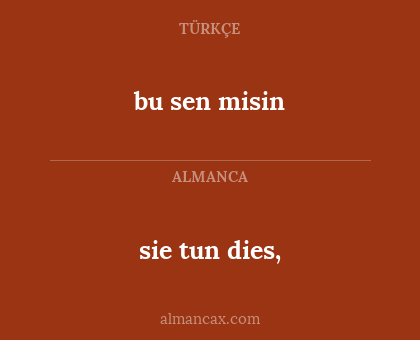 bu sen misin - sie tun dies,