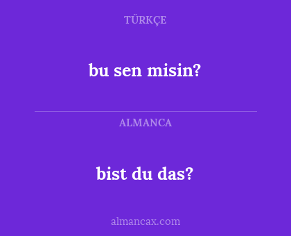 bu sen misin? - bist du das?