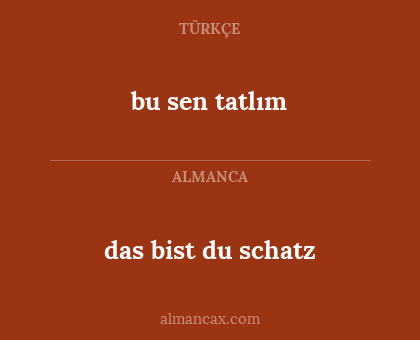 bu sen tatlım - das bist du schatz