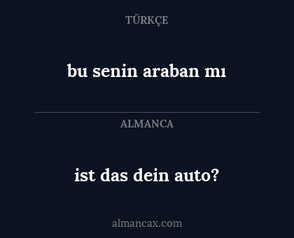 bu senin araban mı - ist das dein auto?