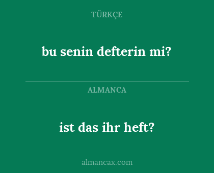ist das ihr heft? - bu senin defterin mi?