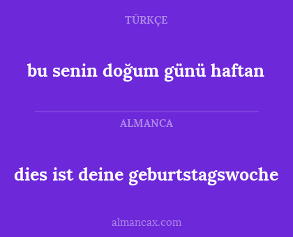 dies ist deine geburtstagswoche - bu senin doğum günü haftan