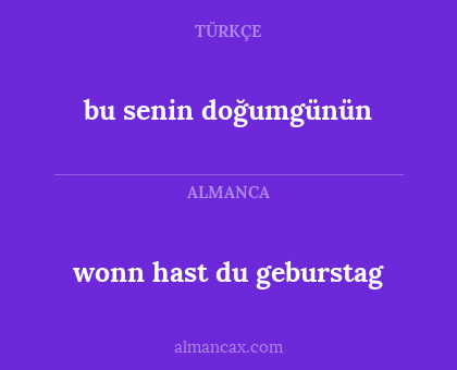 wonn hast du geburstag - bu senin doğumgünün