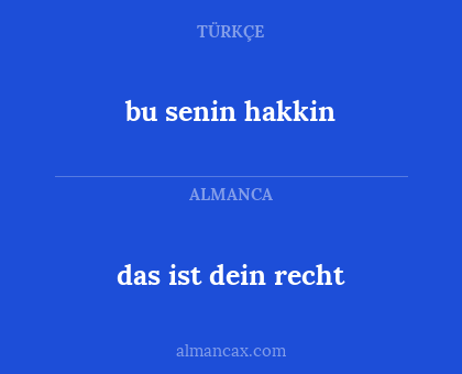das ist dein recht - bu senin hakkin