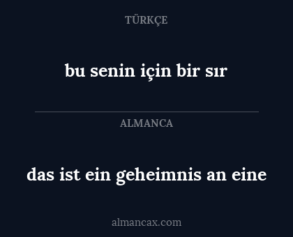 das ist ein geheimnis an eine - bu senin için bir sır