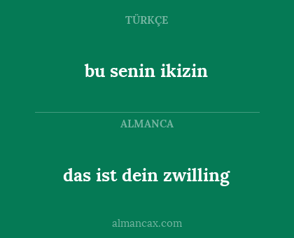 das ist dein zwilling - bu senin ikizin