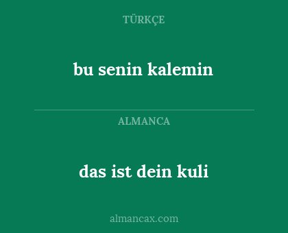 das ist dein kuli - bu senin kalemin