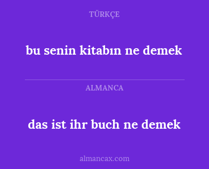 bu senin kitabın ne demek - das ist ihr buch ne demek