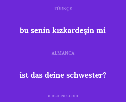ist das deine schwester? - bu senin kızkardeşin mi