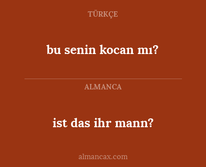 ist das ihr mann? - bu senin kocan mı?