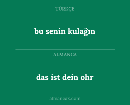 bu senin kulağın - das ist dein ohr