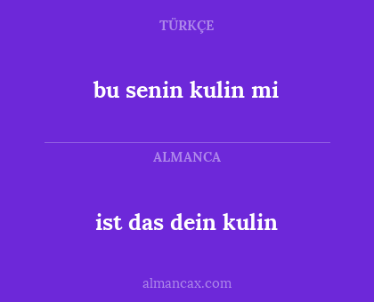 bu senin kulin mi - ist das dein kulin
