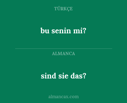sind sie das? - bu senin mi?