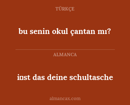 i̇st das deine schultasche - bu senin okul çantan mı?